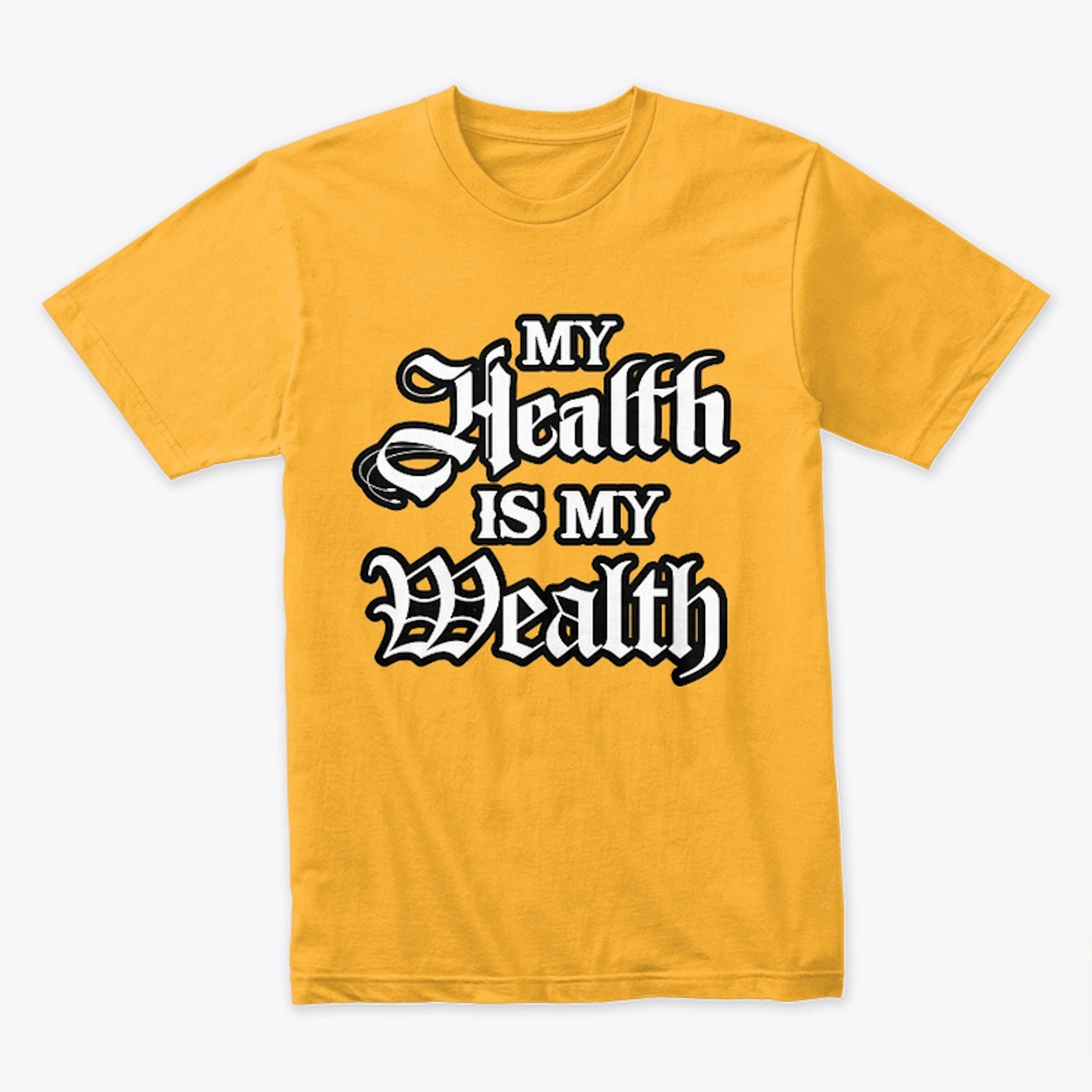 My Health is my Wealth 